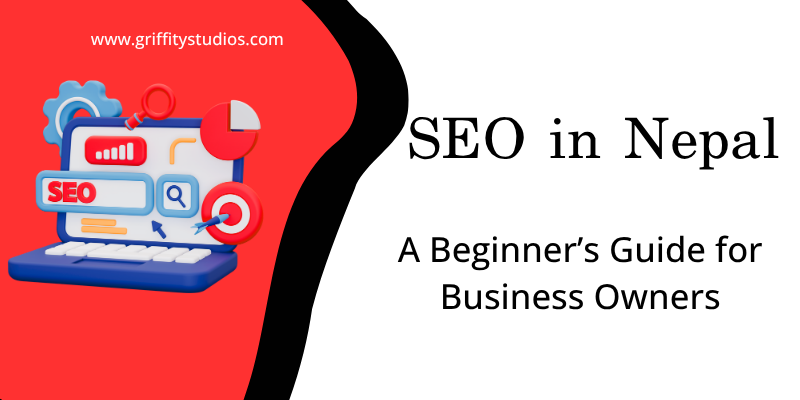 SEO in Nepal: A Beginner’s Guide for Business Owners