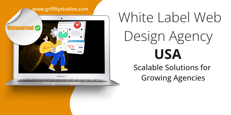 White Label Web Design Agency USA: Scalable Solutions for Growing Agencies